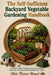 The Self-Sufficient Backyard Vegetable Gardening Handbook: A Complete Guide to Planning, Growing, Harvesting, Preserving and Storing Fresh Vegetables by Old Farm Road