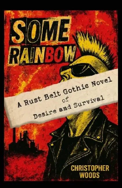 Some Rainbow by Christopher P. Woods