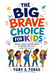 Big Brave Choice for kids by Toby S. Forge