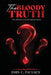 The Bloody Truth by John C. Paulsen, Kelly A. Paulsen