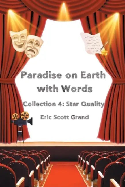 Paradise on Earth with Words Collection 4: Star Quality by Eric Scott Grand