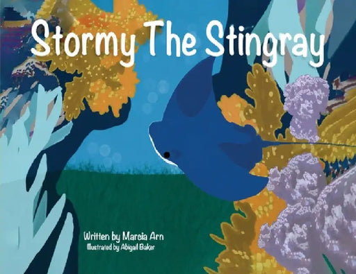 Stormy The Stingray by Marcia Arn, Abigail Baker
