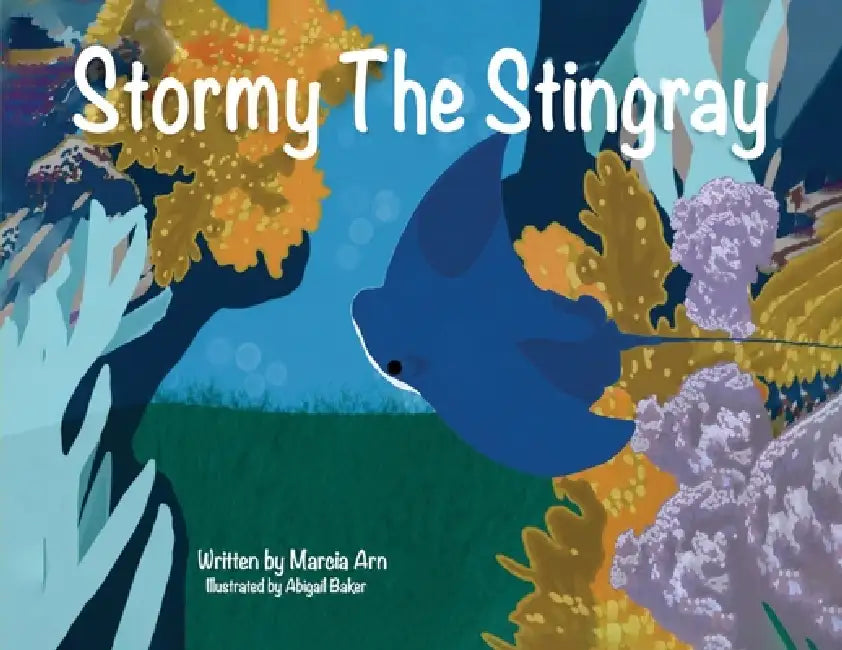 Stormy The Stingray by Marcia Arn, Abigail Baker