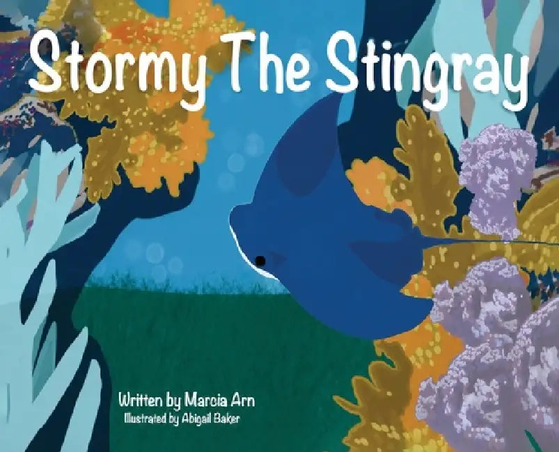 Stormy The Stingray by Marcia Arn, Abigail Baker