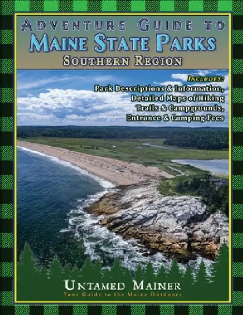 Adventure Guide to Maine State Parks- Southern Region by Angela Quintal-Snowman