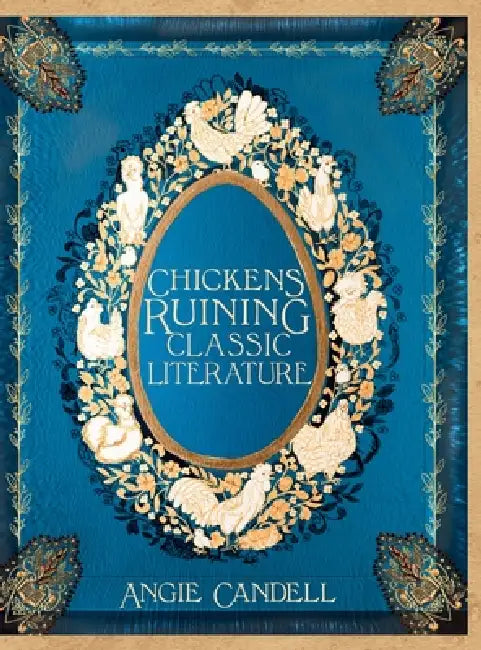 Chickens Ruining Classic Literature by Angie Candell
