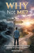 Why Not Me?: A Positive Approach to Fighting Cancer Is it Fact Or Fiction by Michael Delaney