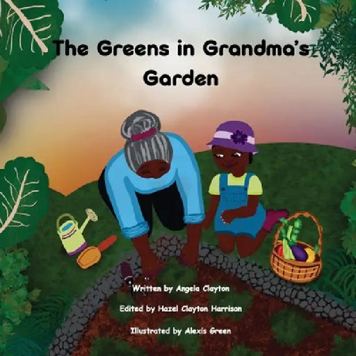 The Greens in Grandma's Garden by Angela Clayton