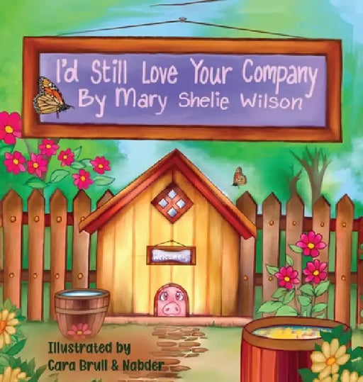 I'd Still Love Your Company by Mary Shelie Wilson