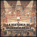 La historia de Muhammad Ali: El Más Grande Que Jamás Haya Existido by Mel Sparks
