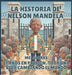 La historia de Nelson Mandela: 27 Años en Prisión, toda una vida Cambiando el Mundo by Mel Sparks