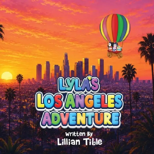 Lyla's LosAngeles Adventure by Lillian Tible