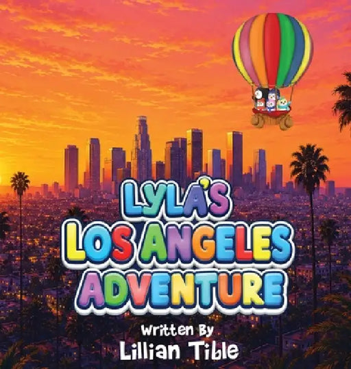 Lyla's LosAngeles Adventure by Lillian Tible