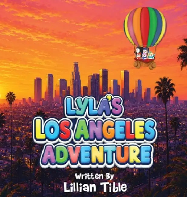 Lyla's LosAngeles Adventure by Lillian Tible