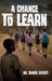 A Chance To Learn by Samuel Gilbert