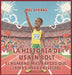 La historia de Usain Bolt: El Humano Más Rápido Que Jamás Haya Existido by Mel Sparks