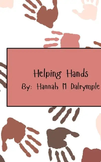 Helping Hands by Hannah M. Dalrymple