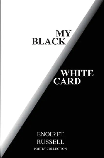 My Black/White Card: Poetry Collection by Enoiret Russell, Elementus Imaginarium