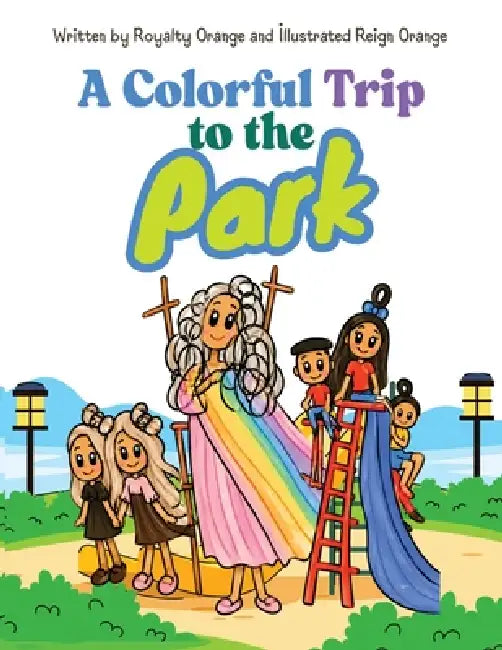 A Colorful Trip to the Park by Royalty Orange, Reign Orange