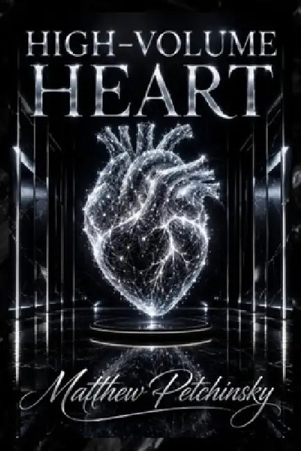 High-Volume Heart by Matthew Petchinsky