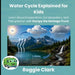 Water Cycle Explained for Kids: Learn About Evaporation, Condensation, and Precipitation with Dumpy the Garbage Truck by Roggie Clark, Raj Clark