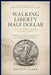 Walking Liberty Half Dollar Collecting Guide For Beginners: Understanding Key Dates, Mint Marks, Grading, Values, Rare Varieties, and Building a Walki by Roggie Clark, Raj Clark