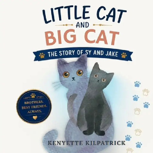 Little Cat and Big Cat: The Story of Sy and Jake by Kenyette Kilpatrick