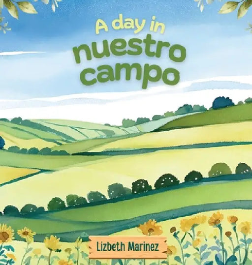 A Day In Nuestro Campo by Lizbeth Marinez