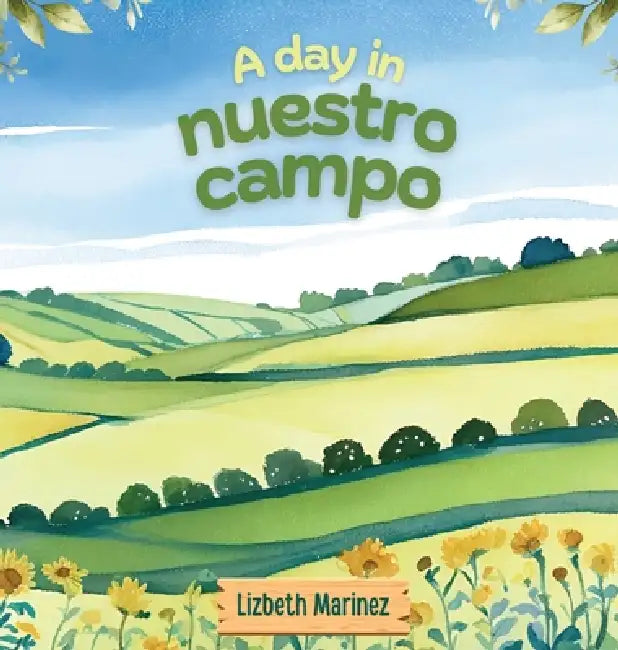 A Day In Nuestro Campo by Lizbeth Marinez
