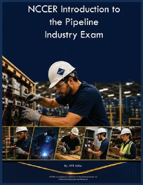 NCCER Introduction to the Pipeline Industry Exam by Ntr Miller