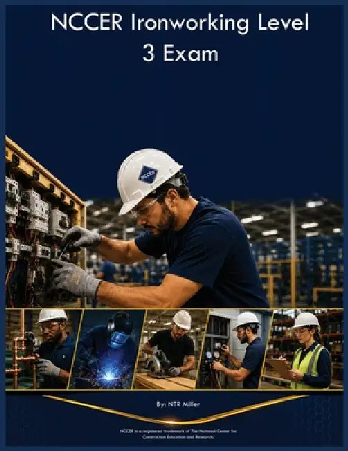 NCCER Ironworking Level 3 Exam by Ntr Miller