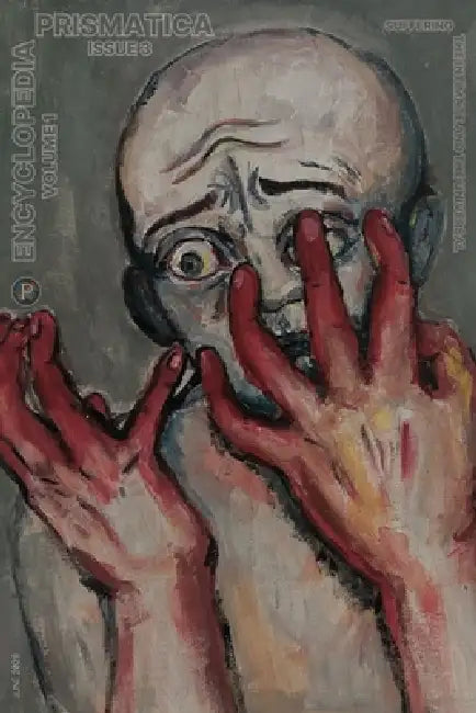 Encyclopedia Prismatica Volume 1, Issue 3: Suffering: The Intimate and the Universal by Priest Gooding, Taven Strickert, Alex Van Huynh