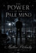 The Power of the Pale Mind by Matthew Petchinsky