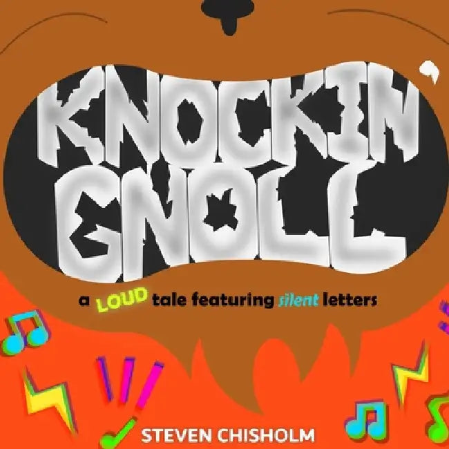 Knockin' Gnoll: A Loud Tale Featuring Silent Letters by Steven Chisholm