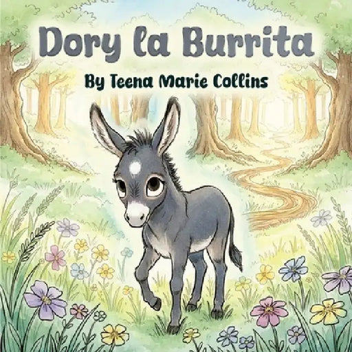 Dory la Burrita by Teena Marie Collins