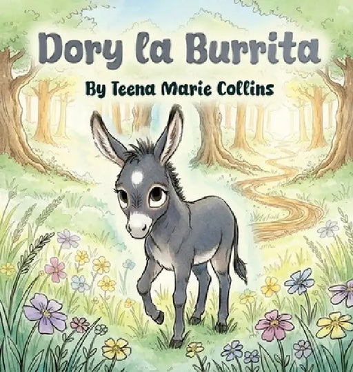 Dory la Burrita by Teena Marie Collins