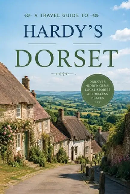 Travel Guide to Hardy's Dorset by Smith