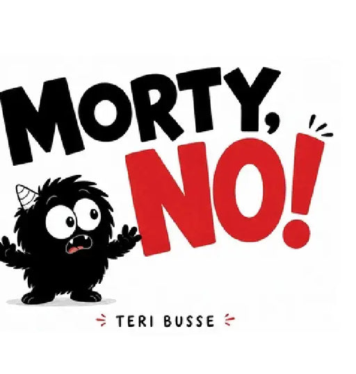 Morty No! by Teri Busse, Tl Everheart