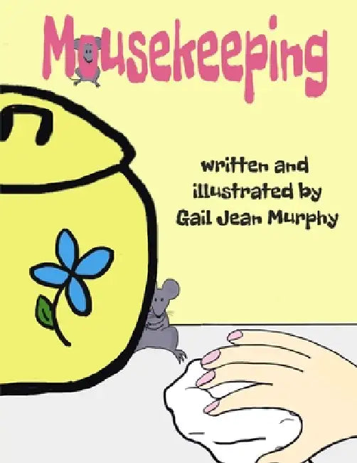 Mousekeeping by Gail Jean Murphy, Gail Jean Murphy