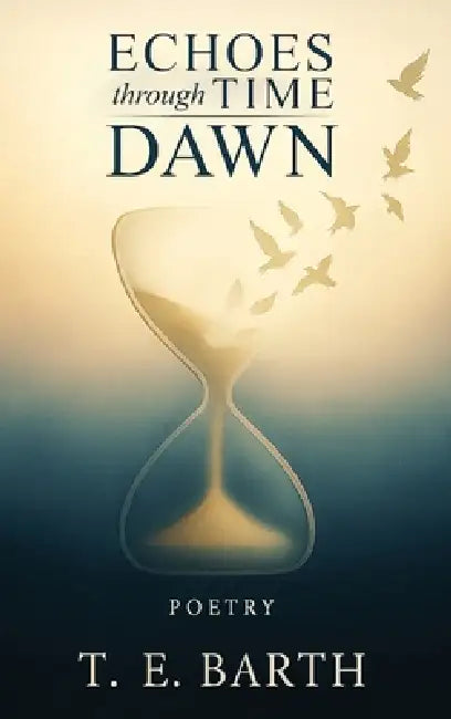 Echoes Through Time: Dawn by T. E. Barth