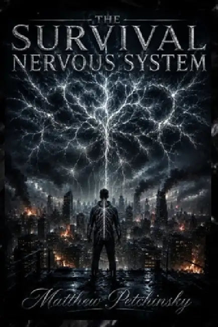 The Survival Nervous System by Matthew Petchinsky