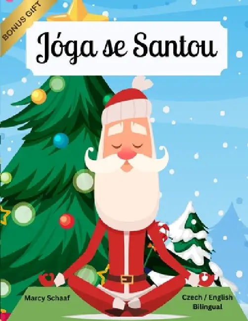 Jóga se Santou (Czech / English Bilingual) Yoga with Santa by Marcy Schaaf