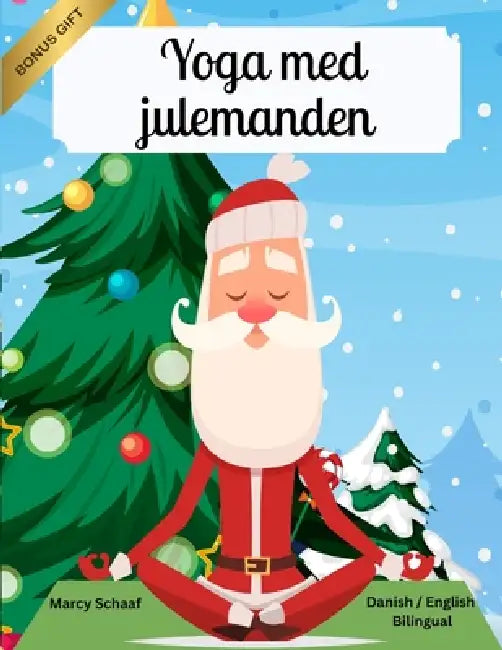 Yoga med julemanden (Danish / English Bilingual) Yoga with Santa by Marcy Schaaf