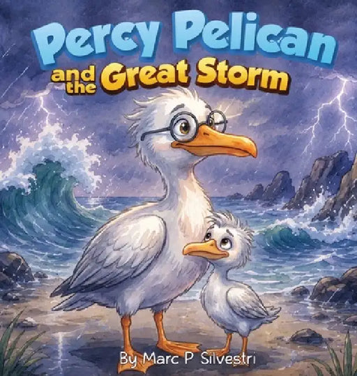 Percy Pelican and the Great Storm by Marc P. Silvestri, Sadiqa Akhter