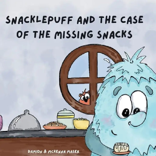 Snacklepuff and the Case of the Missing Snacks by Damion Maser, McKenna Maser