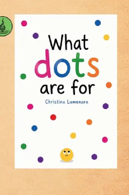 What Dots Are For by Lumenara