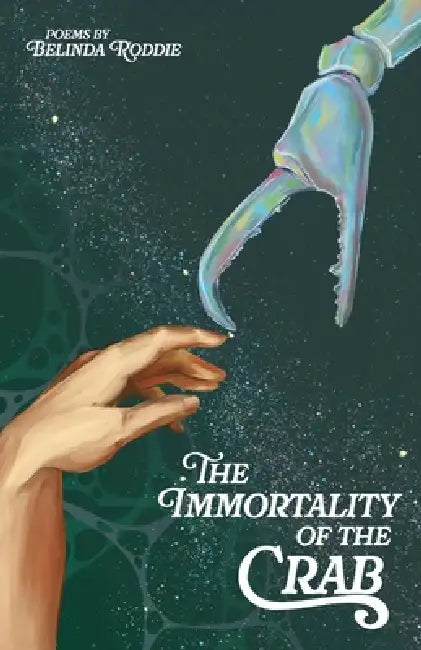 The Immortality of the Crab by Belinda Roddie