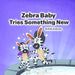 Zebra Baby Tries Something New by Kelly Anderson, Jeeva Raja R.