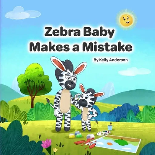 Zebra Baby Makes a Mistake by Kelly Anderson, Jeeva Raja R.