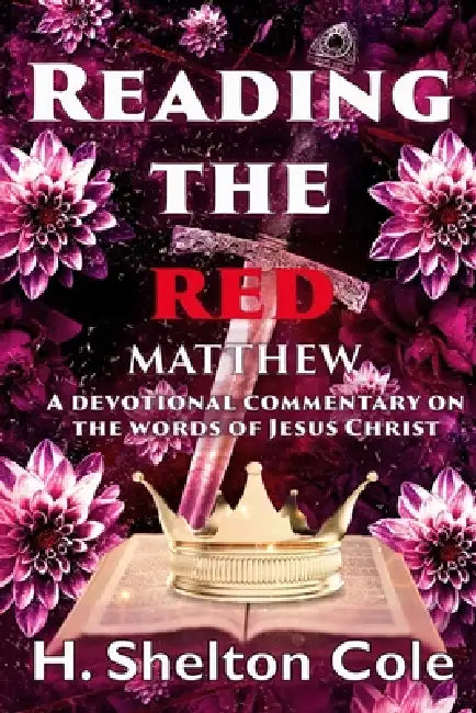 Reading the Red - Matthew by Shelton Cole